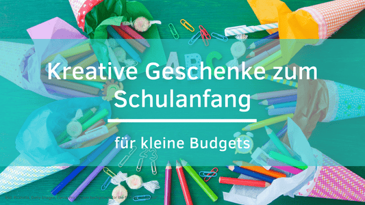 Kreative Geschenke zum Schulanfang